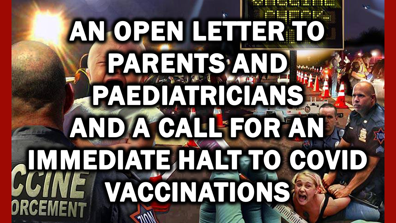 An open letter to parents and paediatricians and a call for an immediate halt to COVID vaccinations