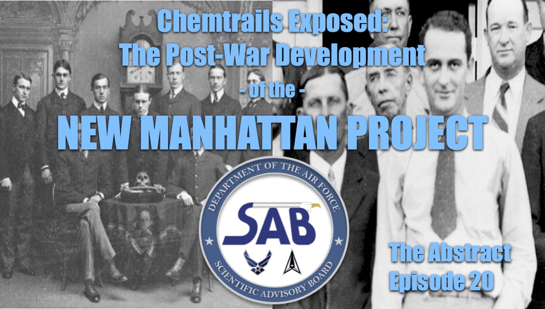 The Abstract Episode 20 “Chemtrails Exposed: The Post-War Development of the New Manhattan Project”