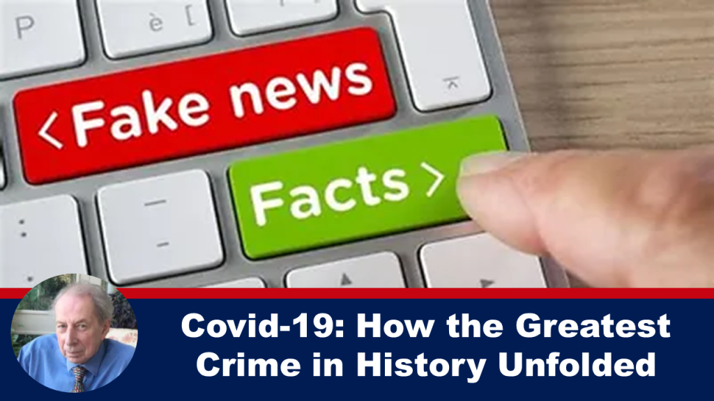 Covid-19: How the Greatest Crime in History Unfolded