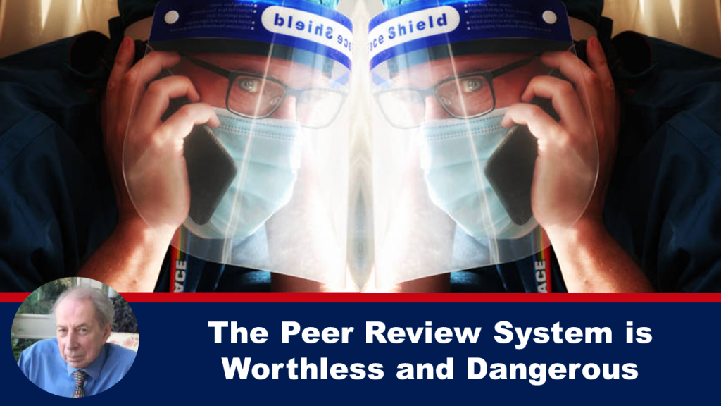 The Peer Review System is Worthless and Dangerous