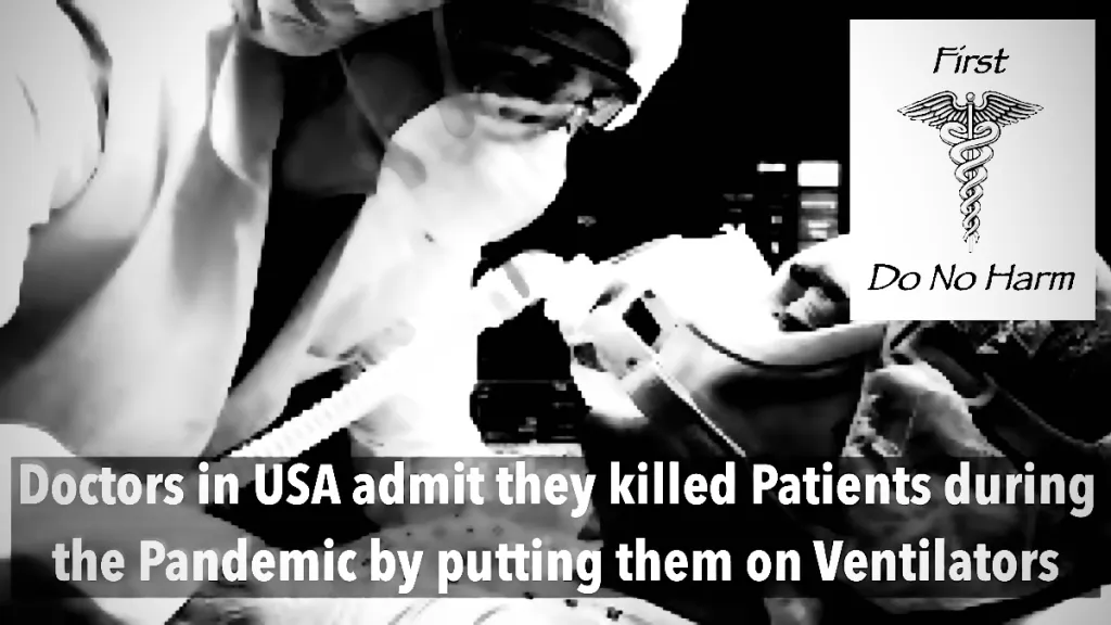 Doctors in USA admit they killed Patients during the Pandemic by putting them on Ventilators