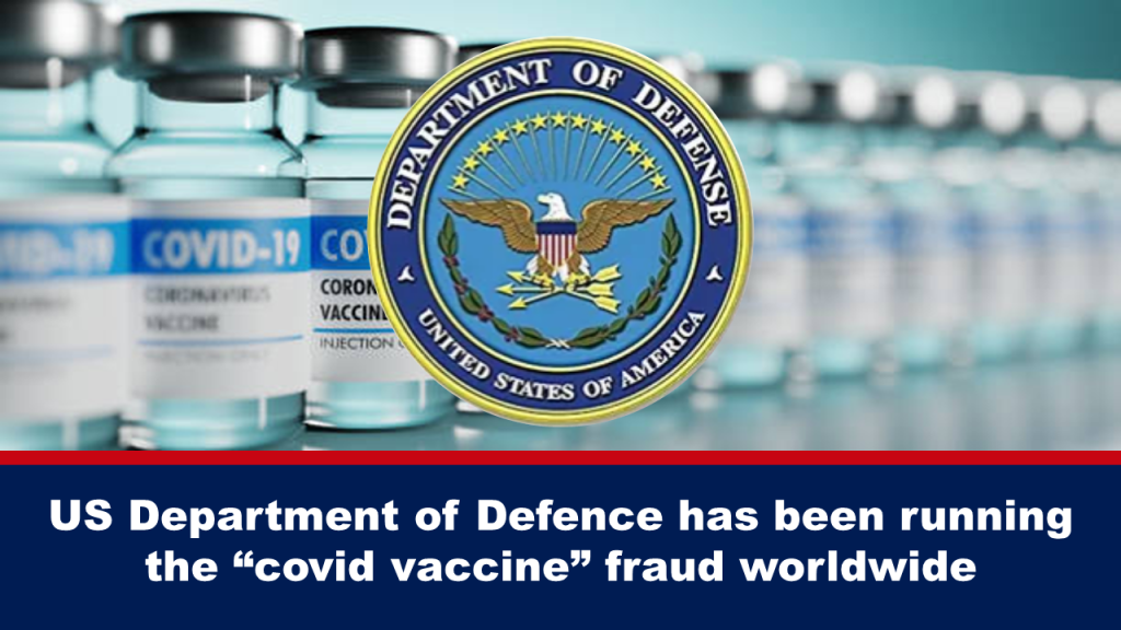 US Department of Defence has been running the “covid vaccine” fraud worldwide