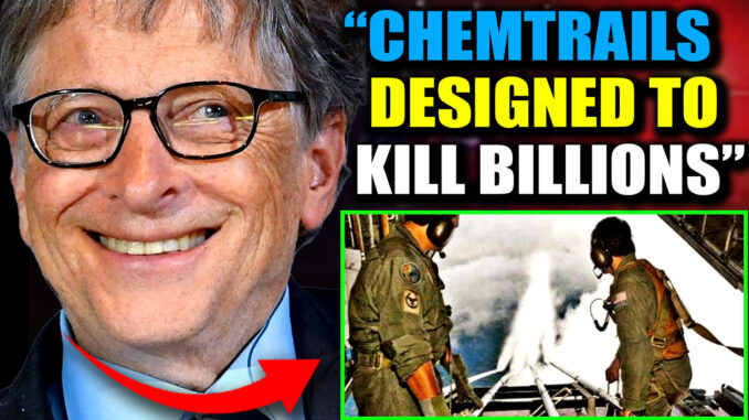Chemtrails Pilot Confesses on Deathbed: ‘Bill Gates Is Planning an American Holocaust’